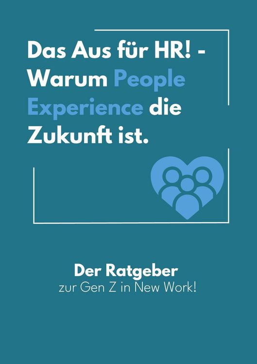 Produktbild: Das Aus f&uuml;r HR! - Warum People Experience die Zukunft ist.