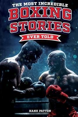 Produktbild: The Most Incredible Boxing Stories Ever Told