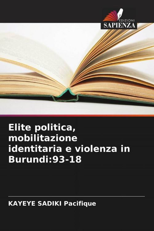Produktbild: Elite politica, mobilitazione identitaria e violenza in Burundi:93-18