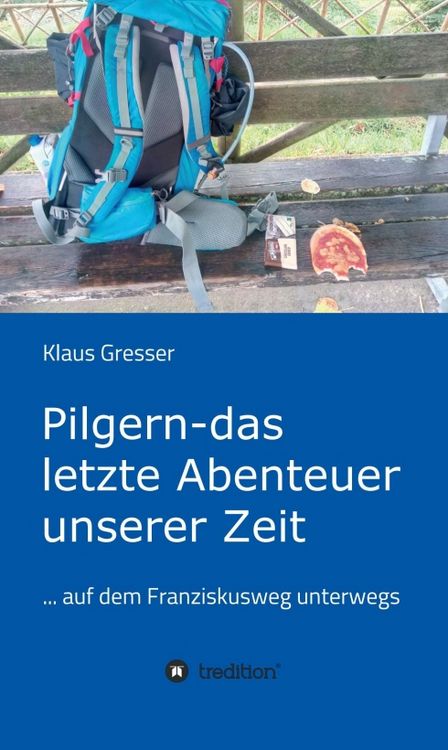 Produktbild: Pilgern - das letzte Abenteuer unserer Zeit