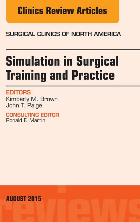Produktbild: Simulation in Surgical Training and Practice, An Issue of Surgical Clinics