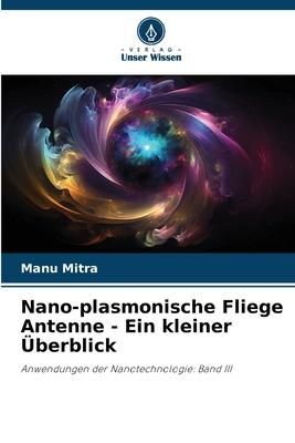 Produktbild: Nano-plasmonische Fliege Antenne - Ein kleiner &Uuml;berblick