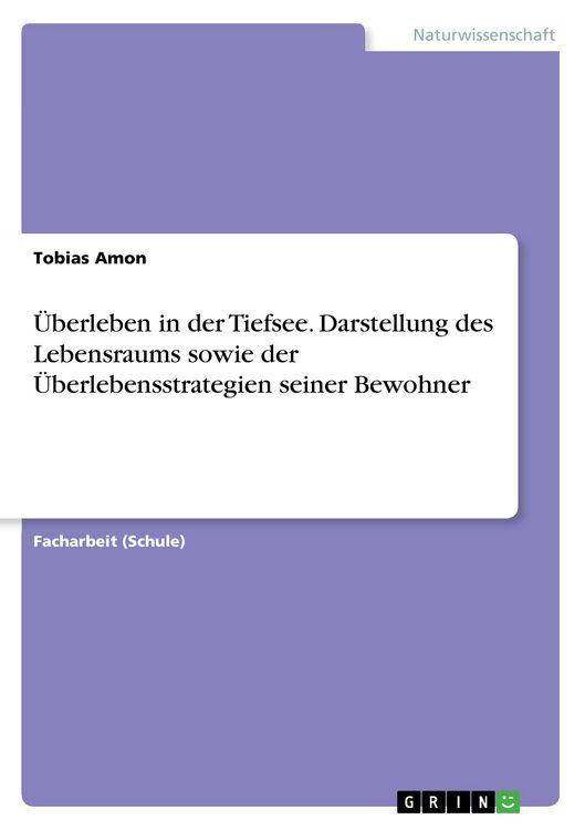 Produktbild: &Uuml;berleben in der Tiefsee. Darstellung des Lebensraums sowie der &Uuml;berlebensstrategien seiner Bewohner