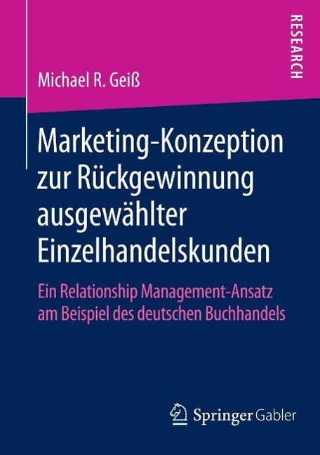 Produktbild: Marketing-Konzeption zur R&uuml;ckgewinnung ausgew&auml;hlter Einzelhandelskunden