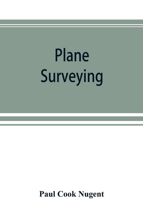 Produktbild: Plane surveying. A text and reference book for the use of students in engineering and for engineers generally