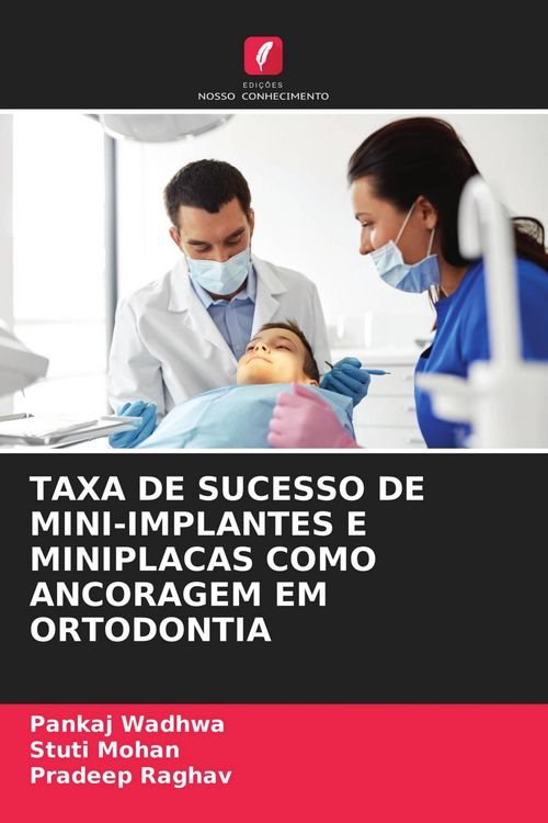Produktbild: Taxa De Sucesso De Mini-Implantes E Miniplacas Como Ancoragem Em Ortodontia