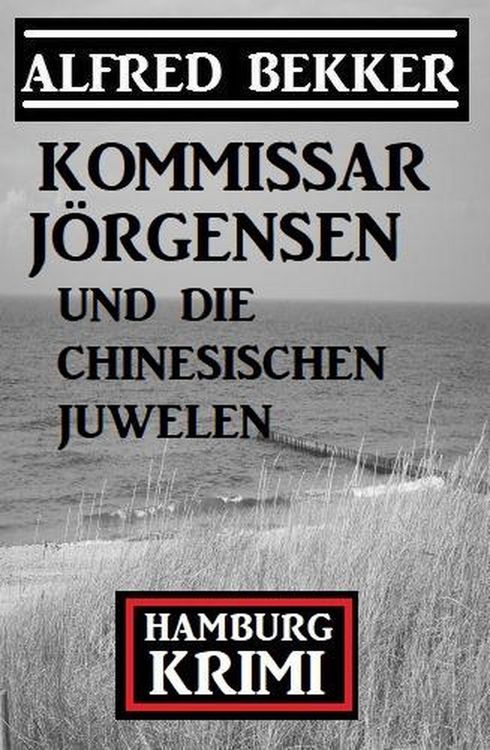 Produktbild: <div>Kommissar J&ouml;rgensen und die chinesischen Juwelen: Hamburg Krimi</div>