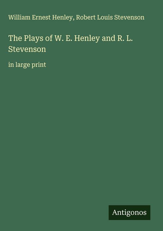 Produktbild: The Plays of W. E. Henley and R. L. Stevenson