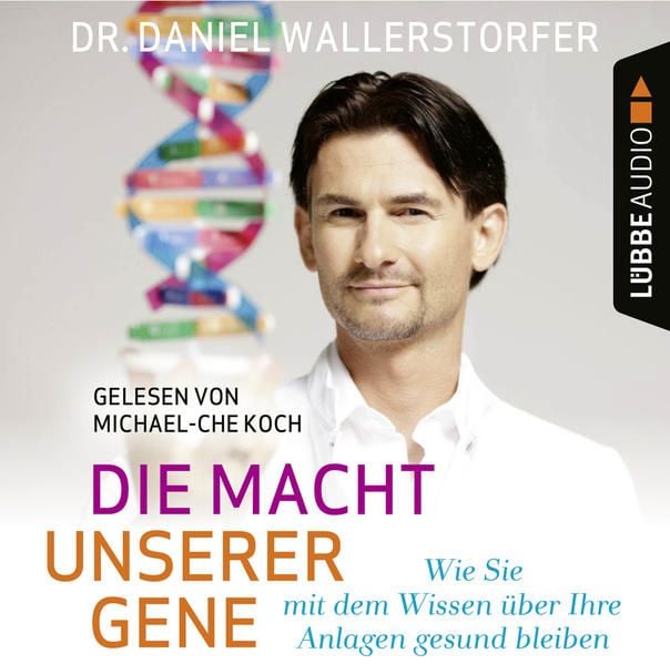 Produktbild: Die Macht unserer Gene - Wie Sie mit dem Wissen &uuml;ber Ihre Anlagen gesund bleiben