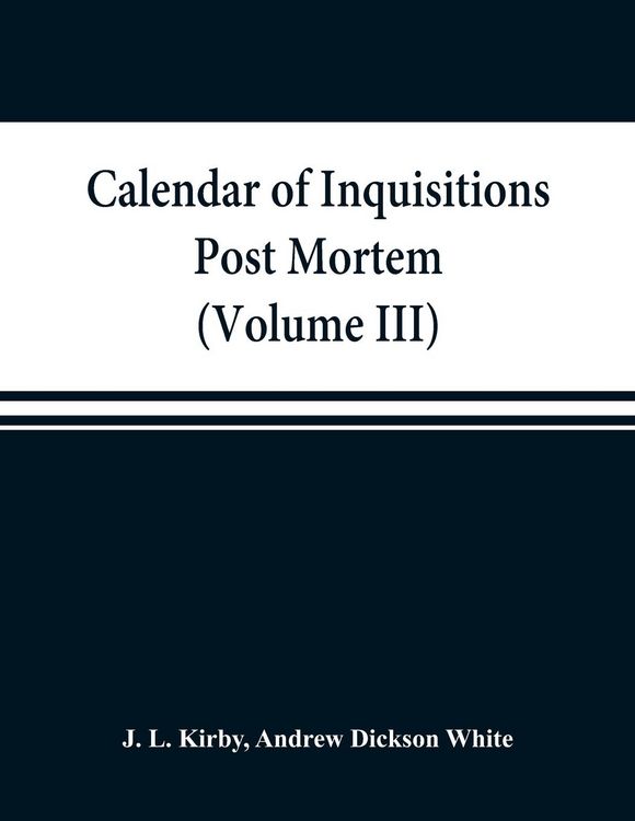 Produktbild: Calendar of inquisitions post mortem and other analogous documents preserved in the Public Record Office (Volume III) Edward I.