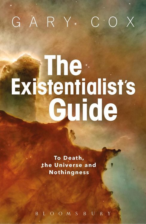Produktbild: The Existentialist's Guide to Death, the Universe and Nothingness