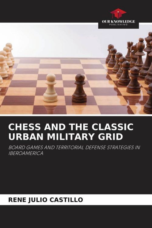 Produktbild: Chess and The Classic Urban Military Grid