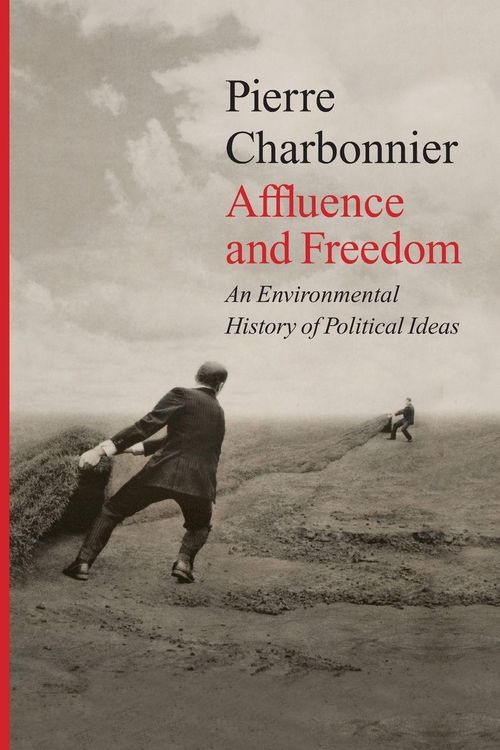 Produktbild: Affluence and Freedom - An Environmental History of Political Ideas