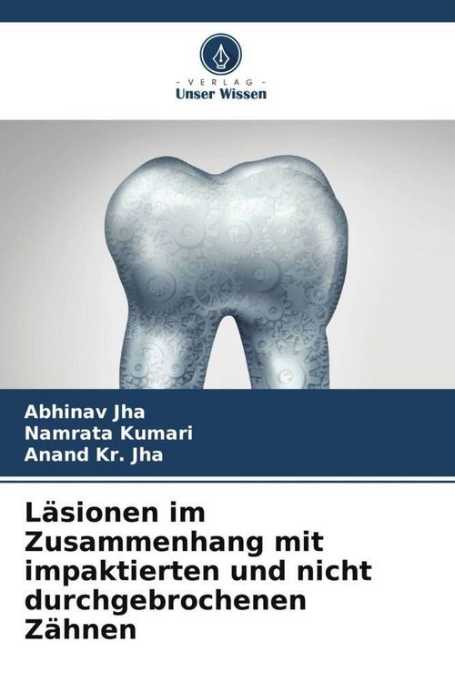 Produktbild: L&auml;sionen im Zusammenhang mit impaktierten und nicht durchgebrochenen Z&auml;hnen