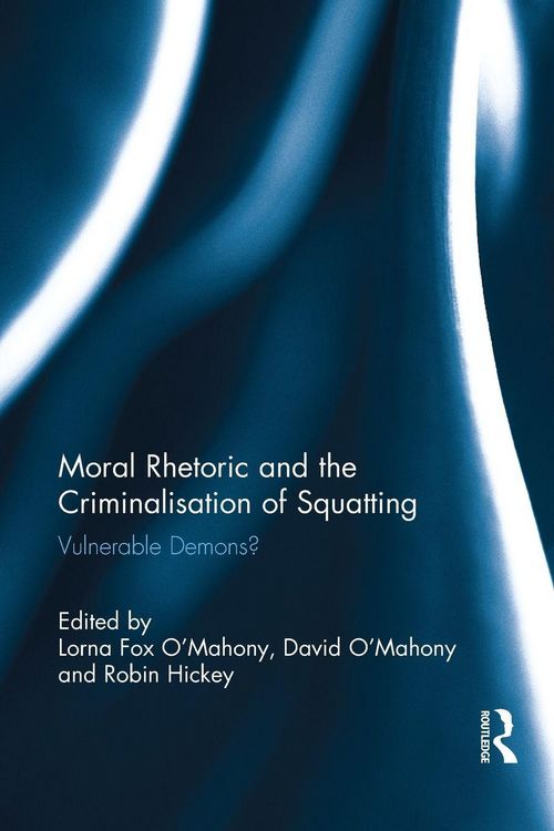 Produktbild: Moral Rhetoric and the Criminalisation of Squatting