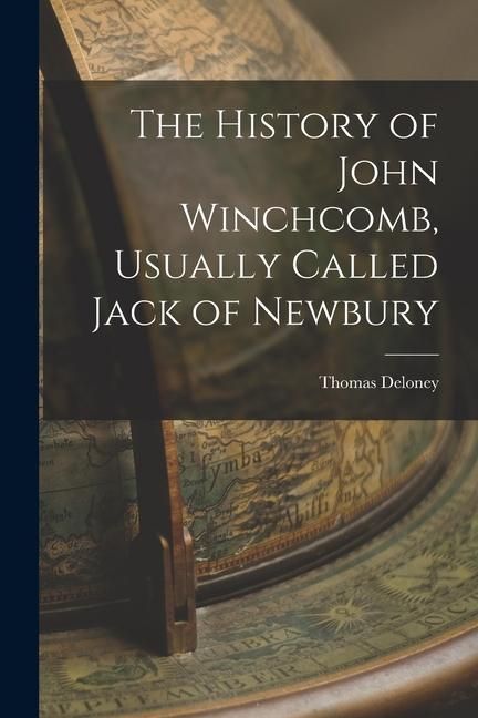 Produktbild: The History of John Winchcomb, Usually Called Jack of Newbury