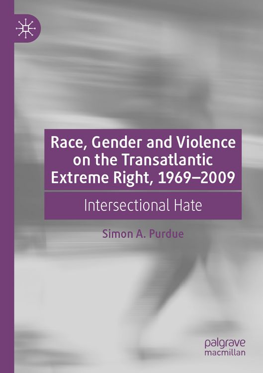 Produktbild: Race, Gender and Violence on the Transatlantic Extreme Right, 1969&ndash;2009