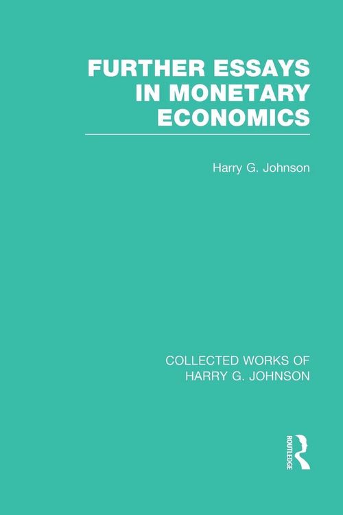 Produktbild: Further Essays in Monetary Economics (Collected Works of Harry Johnson)