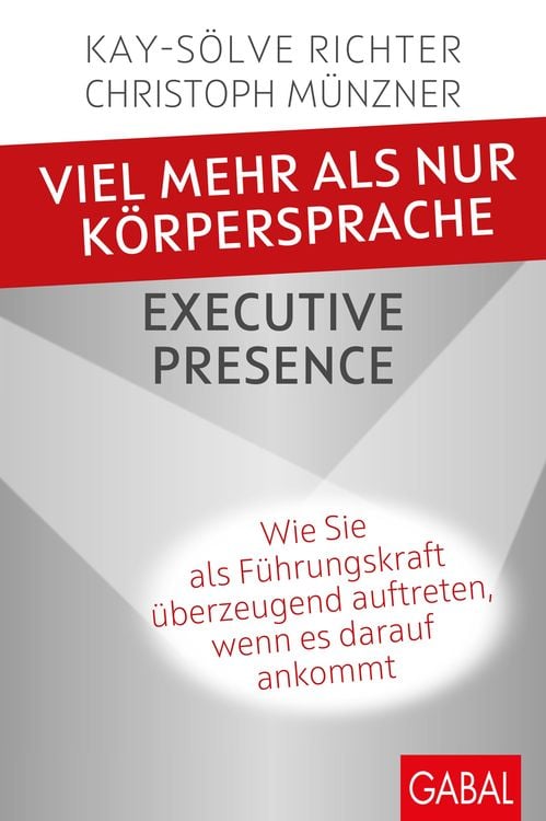 Produktbild: Viel mehr als nur Körpersprache - Executive Presence