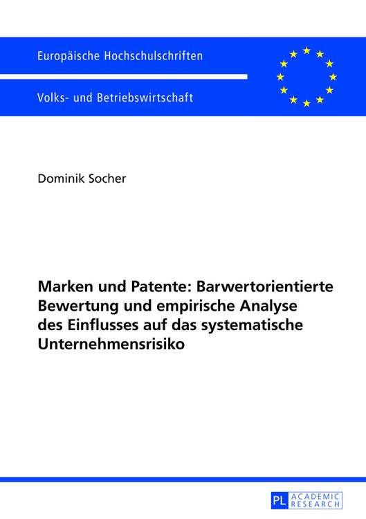 Produktbild: Marken und Patente: Barwertorientierte Bewertung und empirische Analyse des Einflusses auf das systematische Unternehmensrisiko