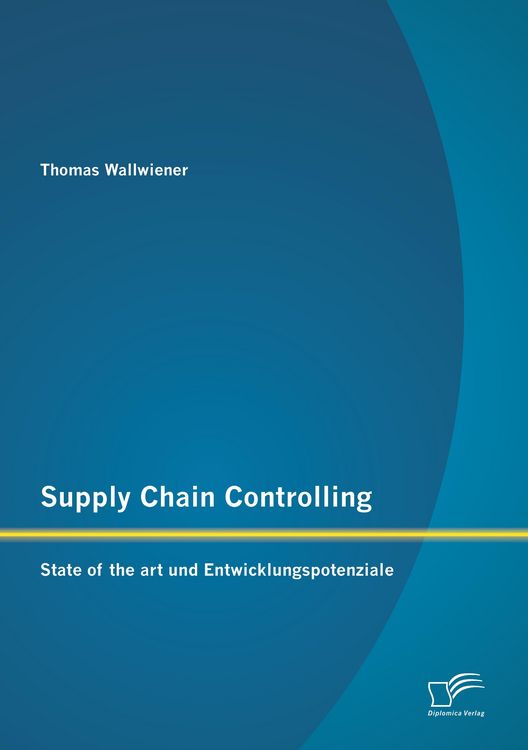 Produktbild: Supply Chain Controlling: State of the art und Entwicklungspotenziale