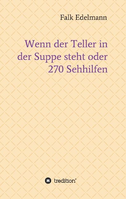 Produktbild: Wenn der Teller in der Suppe steht oder 270 Sehhilfen