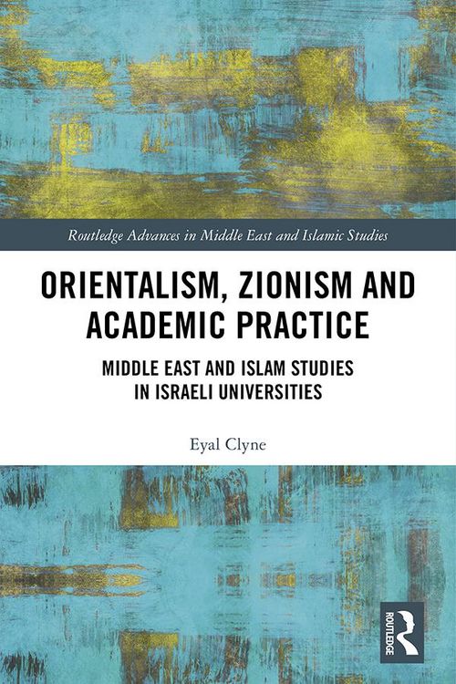 Produktbild: Orientalism, Zionism and Academic Practice