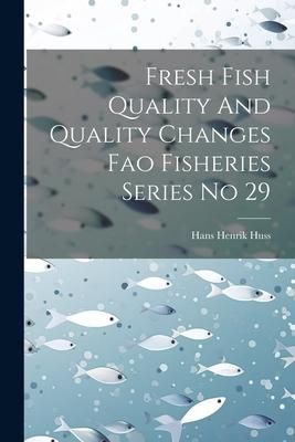 Produktbild: Fresh Fish Quality And Quality Changes Fao Fisheries Series No 29