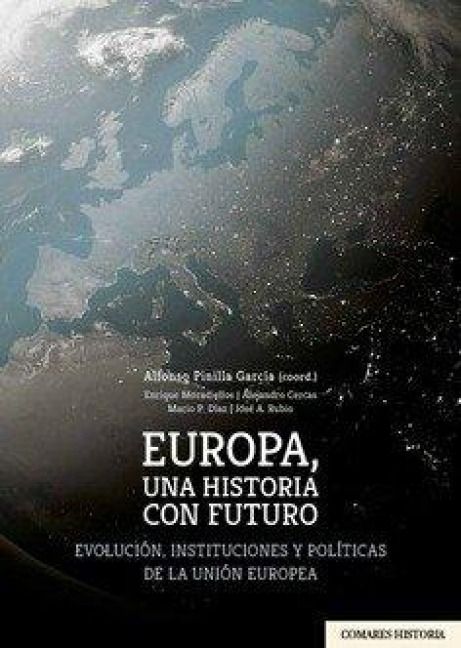 Produktbild: Europa, una historia con futuro : evoluci&oacute;n, instituciones y pol&iacute;ticas de la Uni&oacute;n Europea