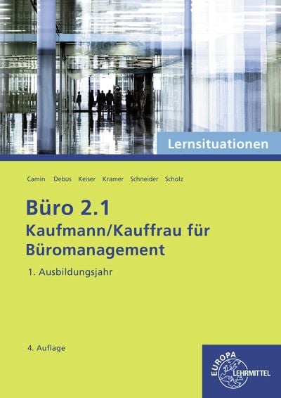 Produktbild: B&uuml;ro 2.1 - Kaufmann/Kauffrau f&uuml;r B&uuml;romanagement, Lernsituationen, 1. Ausb.jahr