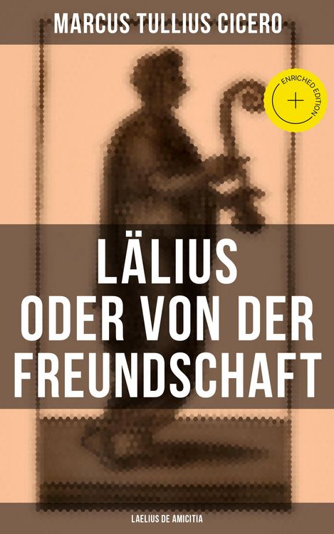 Produktbild: L&auml;lius oder von der Freundschaft - Laelius de amicitia