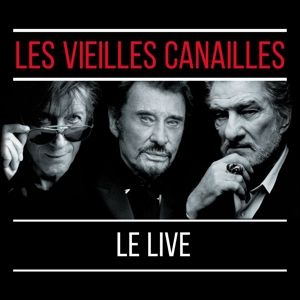 Produktbild: Les Vieilles Canailles:Le Live