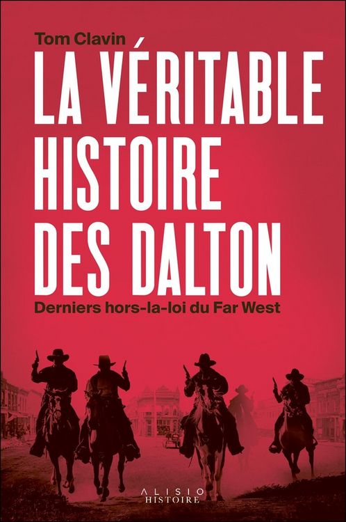 Produktbild: La v&eacute;ritable histoire des Dalton : derniers hors-la-loi du Far West