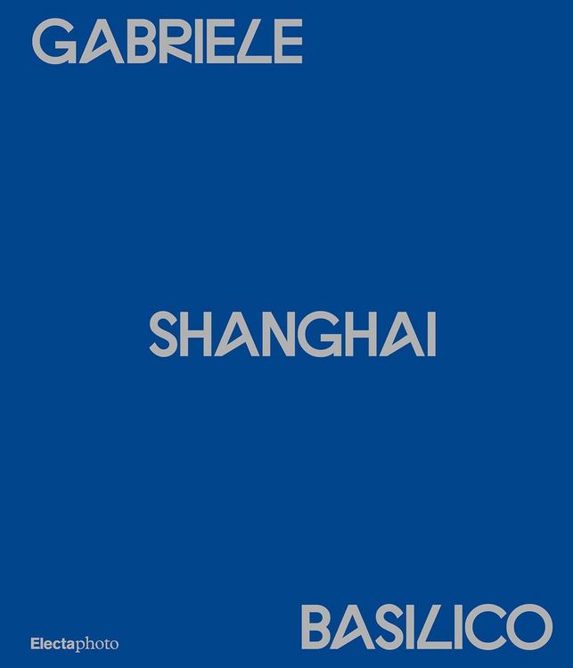 Produktbild: Gabriele Basilico. Shanghai. Ediz. italiana e inglese