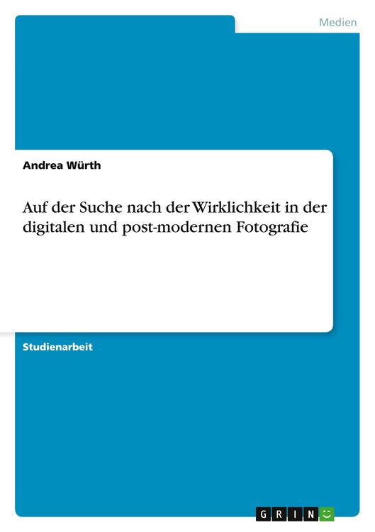 Produktbild: Auf der Suche nach der Wirklichkeit in der digitalen und post-modernen Fotografie