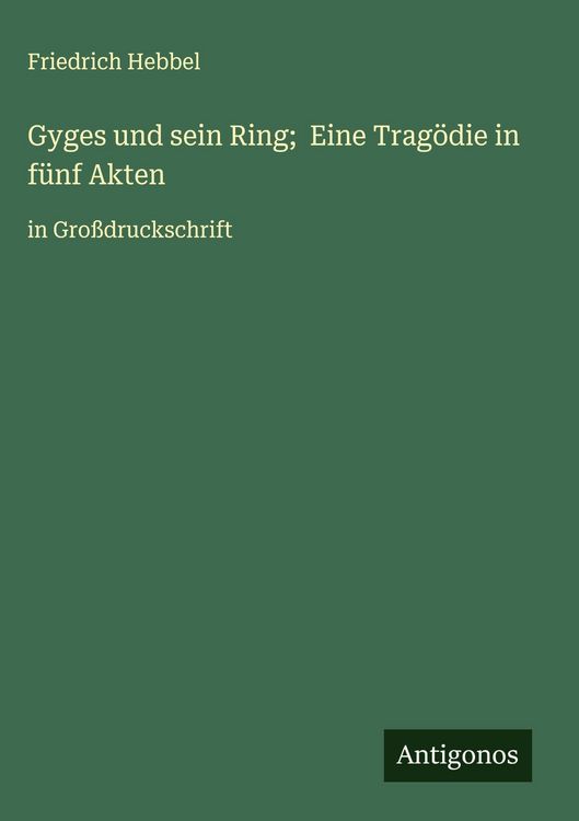 Produktbild: Gyges und sein Ring; Eine Trag&ouml;die in f&uuml;nf Akten