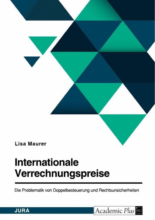 Produktbild: Internationale Verrechnungspreise. Die Problematik von Doppelbesteuerung und Rechtsunsicherheiten