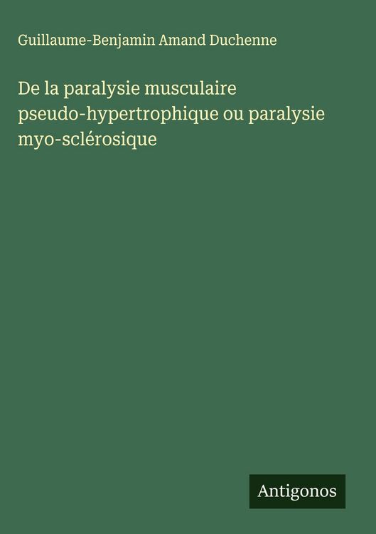 Produktbild: De la paralysie musculaire pseudo-hypertrophique ou paralysie myo-scl&eacute;rosique