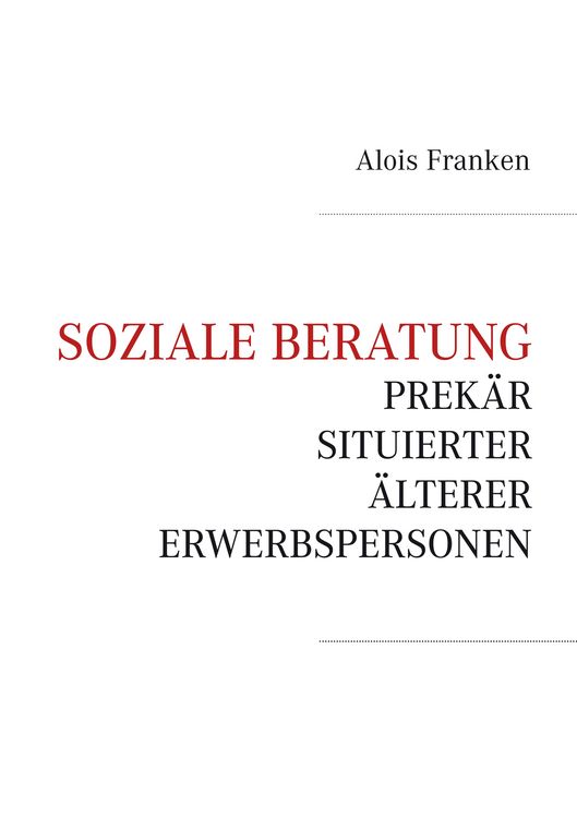 Produktbild: Soziale Beratung prek&auml;r situierter &auml;lterer Erwerbspersonen