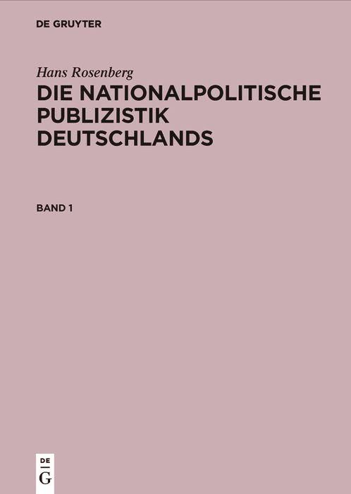 Produktbild: Hans Rosenberg: Die nationalpolitische Publizistik Deutschlands. Band 1