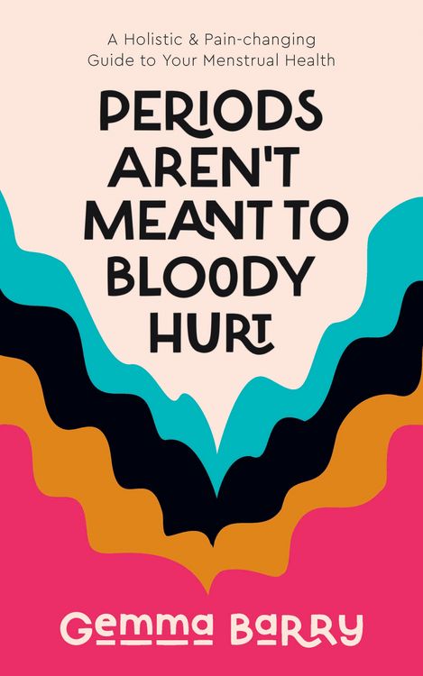 Produktbild: Periods Aren't Meant To Bloody Hurt