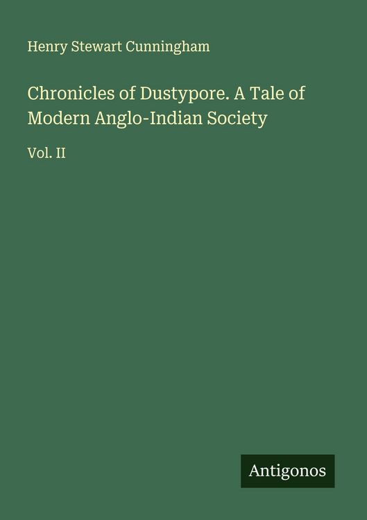 Produktbild: Chronicles of Dustypore. A Tale of Modern Anglo-Indian Society