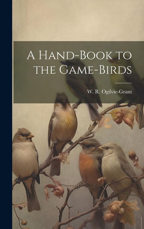 Produktbild: A Hand-Book to the Game-Birds