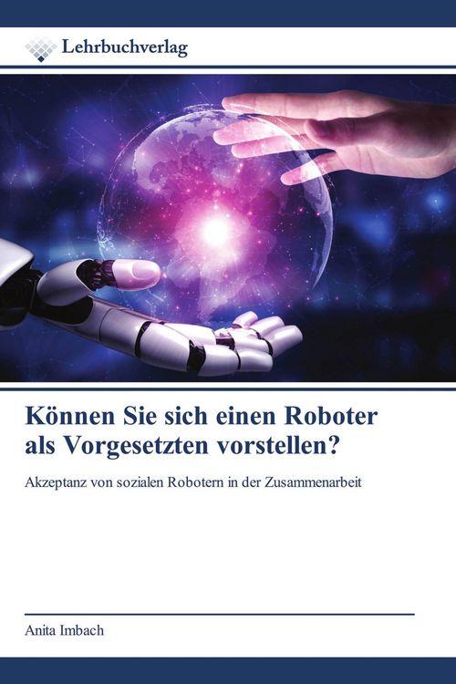 Produktbild: K&ouml;nnen Sie sich einen Roboter als Vorgesetzten vorstellen?
