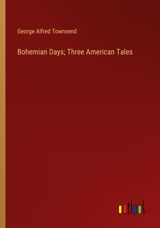 Produktbild: Bohemian Days; Three American Tales