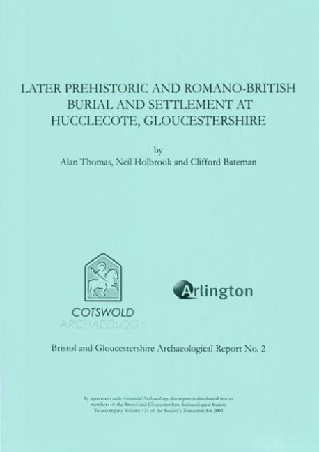 Produktbild: Later Prehistoric and Romano-British Burial and Settlement at Hucclecote, Gloucestershire