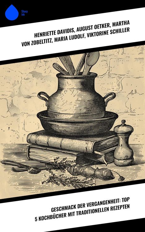 Produktbild: Geschmack der Vergangenheit: Top 5 Kochb&uuml;cher mit traditionellen Rezepten
