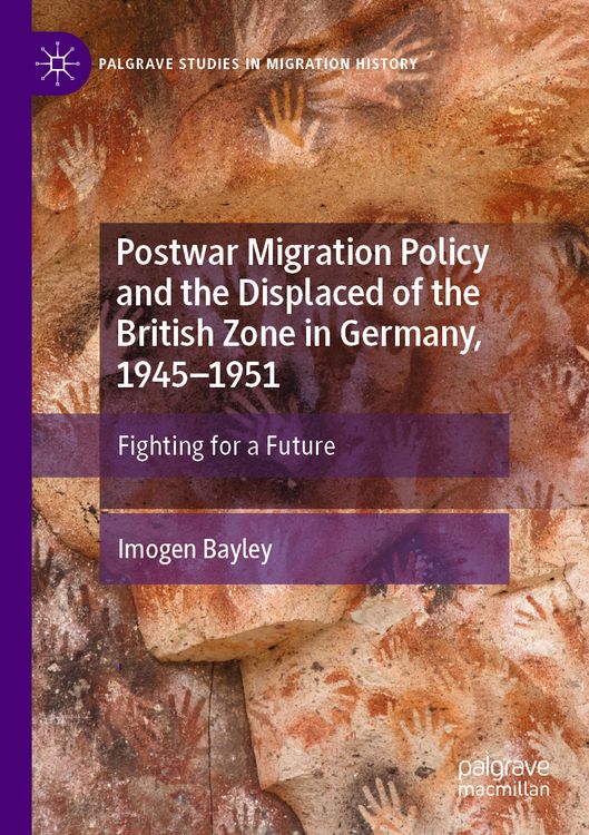 Produktbild: Postwar Migration Policy and the Displaced of the British Zone in Germany, 1945&ndash;1951