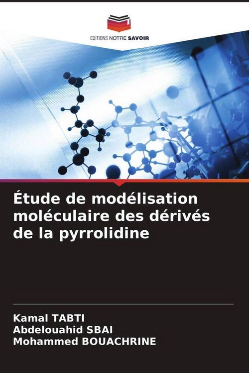 Produktbild: &Eacute;tude de mod&eacute;lisation mol&eacute;culaire des d&eacute;riv&eacute;s de la pyrrolidine