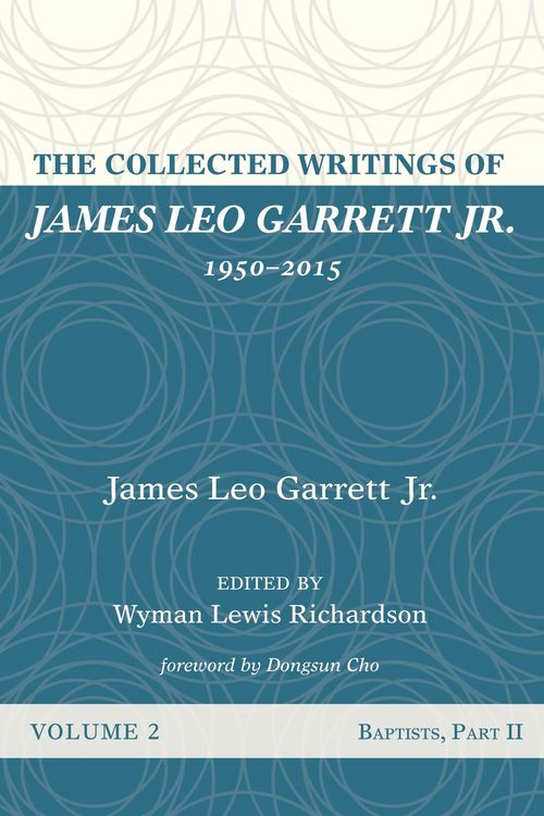 Produktbild: The Collected Writings of James Leo Garrett Jr., 1950-2015: Volume Two